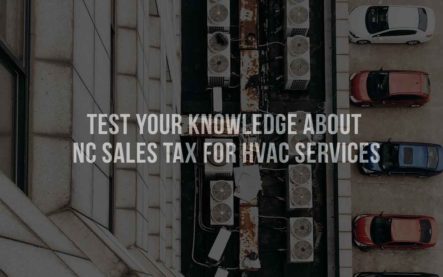 Test your knowledge about NC Sales Tax for HVAC Services [QUIZ]